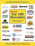 Bond's Top 100 Franchises: An In Depth Analysis of Today's Top Franchise Opportunities
