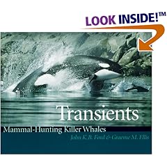 Transients: Mammal-Hunting Killer Whales of British Columbia, Washington, and Southeastern Alaska