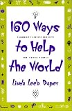 cover of 160 Ways to Help the World: Community Service Projects for Young People