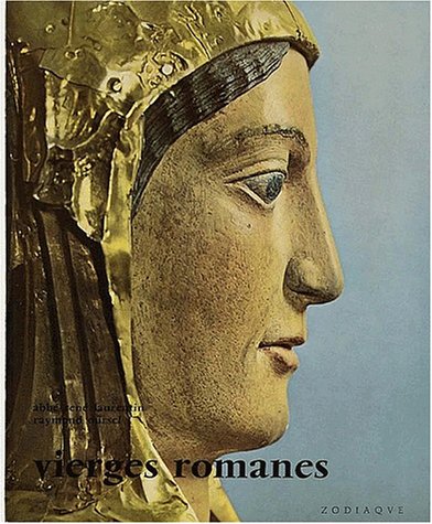 Vierges romanes by René LaurentinRaymond Oursel