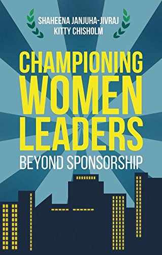 Championing Women Leaders: Beyond Sponsorship