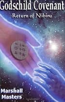 Godschild Covenant: Return of Nibiru (Planet X - 2012)