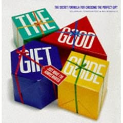 The Good Gift Guide: The Secret Formula for Choosing the Perfect Gift