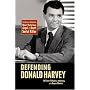 Defending Donald Harvey: The Case of America's Most Notorious Angel-of-Death Serial Killer