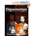 The Daguerreotype: Nineteenth-Century Technology and Modern Science