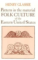 Pattern in the Material Folk Culture of the Eastern United States (Folklore and Folklife)
