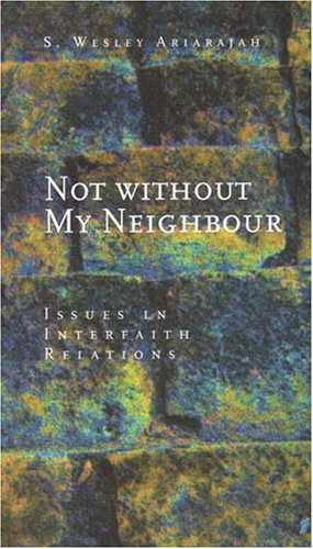 Not Without My Neighbour: Issues in Interfaith Relations (Risk Book Series)