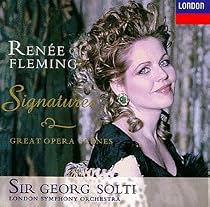 Ren&eacute;e Fleming - Signatures ~ Great Opera Scenes / Sir Georg Solti