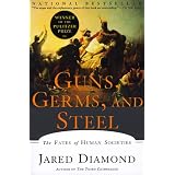 Guns, Germs, and Steel: The Fates of Human Societies