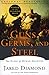 Guns, Germs, and Steel: The Fates of Human Societies