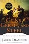Guns, Germs, and Steel: The Fates of Human Societies Guns, Germs, and Steel: The Fates of Human Societies