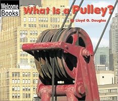 What Is a Pulley? (Welcome Books)