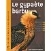 Le gypa�te barbu : Description, moeurs, observation, r�introduction, mythologie