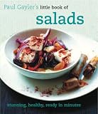Paul Gayler's little book of salads : stunning, healthy, ready in minutes