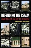 Defending the Realm: Inside MI5 and the War on Terrorism