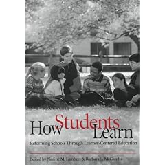 How Students Learn: Reforming Schools Through Learner-Centered Education