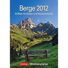 Berge 2012: Harenberg Wochenplaner. 53 Blatt mit Zitaten und Wochenchronik