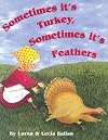 Sometimes It's Turkey, Sometimes It's Feathers