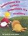 Sometimes It's Turkey, Sometimes It's Feathers by Lorna Balian