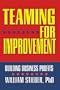Teaming for Improvement: Getting Results in the Millennium