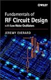 Fundamentals of Rf Circuit Design: With Low Noise Oscillators