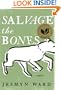 Salvage the Bones: A Novel