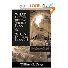What Did the Biblical Writers Know and When Did They  Know It?: What Archaeology Can Tell Us about the Reality of Ancient Israel