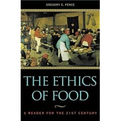 The Ethics of Food: A Reader for the Twenty-First Century: A Reader for the 21st Century
