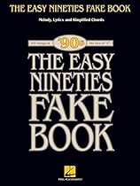 The Easy Nineties Fake Book: Melody, Lyrics & Simplified Chords for 100 Songs in the Key of C (Fake Books) The Easy Nineties Fake Book: Melody, Lyrics & Simplified Chords for 100 Songs in the Key of C (Fake Books)