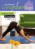 Living Room Yoga: Strengthen And Lengthen