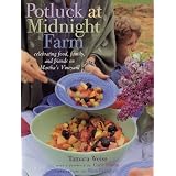 Potluck at Midnight Farm: Celebrating Food, Family, and Friends on Martha's Vineyard