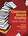 Classroom Record Keeping Made Simple: Tips for Time-Strapped Teachers