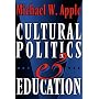 Cultural Politics and Education (The John Dewey Lecture)