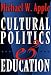 Cultural Politics and Education (The John Dewey Lecture) by Michael W. Apple ISBN 0807735035
