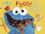 Food! by Cookie Monster (SesaME Books)