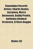 Ropeadope Records Artists: Charlie Hunter, Jazzanova, Marco Benevento, Bobby Previte, Antibalas Afrobeat Orchestra, Critters Buggin