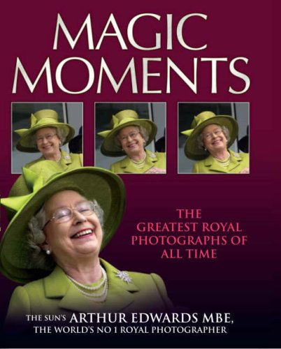 Magic Moments: The Greatest Royal Photographs of All Time