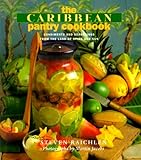 The Caribbean Pantry Cookbook: Condiments and Seasonings from the Land of Spice and Sun