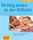 Richtig essen in der Stillzeit. GU KüchenRatgeber