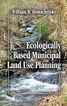 Ecologically Based Municipal Land Use Planning