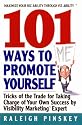 101 Ways to Promote Yourself: Tricks Of The Trade For Taking Charge Of Your Own Success