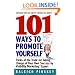 101 Ways to  Promote Yourself: Tricks Of The Trade For Taking Charge Of Your Own Success