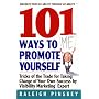 101 Ways to  Promote Yourself : Tricks Of The Trade For Taking Charge Of Your Own Success