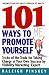 101 Ways to  Promote Yourself: Tricks Of The Trade For Taking Charge Of Your Own Success