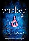 Wicked 2 Legacy and Spellbound (Wicked)