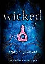 Wicked 2 Legacy and Spellbound (Wicked)