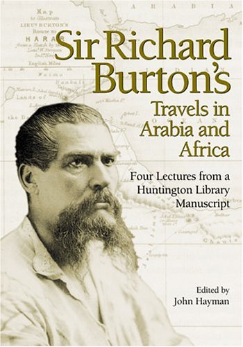 City Travel Guides Discounted  Books : Sir Richard Burton's Travels in Arabia and Africa: Four Lectures from a Huntington Library Manuscript
