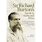 Sir Richard Burton's Travels in Arabia and Africa: Four Lectures from a Huntington Library... by Sir Richard Burton