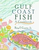 Gulf Coast Fish: A Cookbook