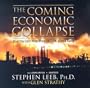 The Coming Economic Collapse: How You Can Thrive When Oil Costs $200 a Barrel